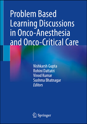 Problem Based Learning Discussions in Onco-Anesthesia and Onco-Critical Care