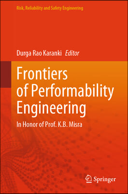 Frontiers of Performability Engineering: In Honor of Prof. K.B. Misra