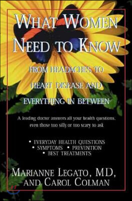 What Women Need to Know: From Headaches to Heart Disease and Everything in Between