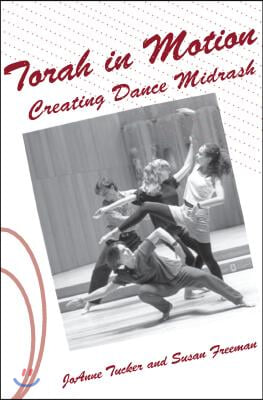 Torah in Motion: Creating Dance Midrash