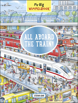 My Big Wimmelbook(r) - All Aboard the Train!: A Look-And-Find Book (Kids Tell the Story)