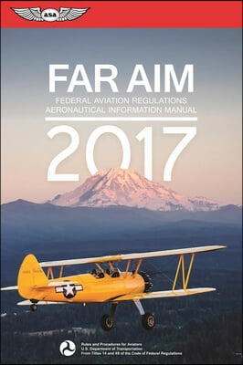 Federal Aviation Regulations and Aeronautical Information Manual 2017
