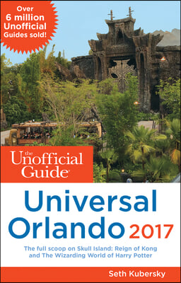 The Unofficial Guide to Universal Orlando 2017