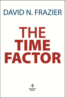 The Time Factor: Why Every Minute Counts in Beating Down Markets and Winning Every Bull