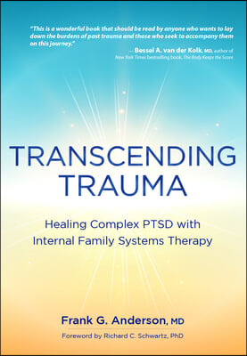 Transcending Trauma: Healing Complex Ptsd with Internal Family Systems