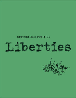 Liberties Journal of Culture and Politics: Volume I, Issue 4