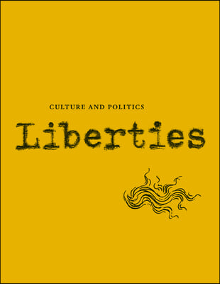 Liberties Journal of Culture and Politics: Volume II, Issue 1