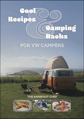 Cool Recipes and Camping Hacks for VW Campers