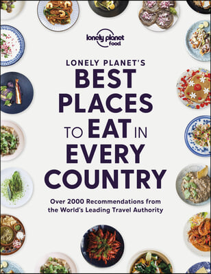 Lonely Planet&#39;s Best Places to Eat in Every Country