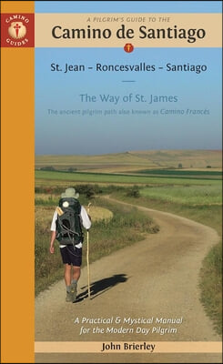 A Pilgrim&#39;s Guide to the Camino De Santiago