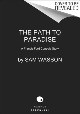 The Path to Paradise: A Francis Ford Coppola Story