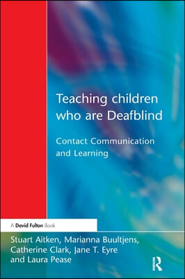 Teaching Children Who are Deafblind: Contact Communication and Learning