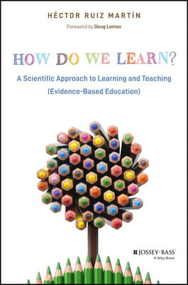 How Do We Learn?: A Scientific Approach to Learning and Teaching (Evidence-Based Education)