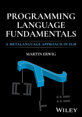 Programming Language Fundamentals: A Metalanguage Approach in Elm