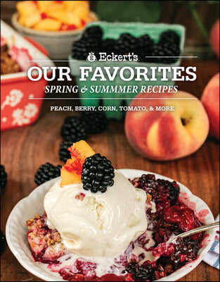 Eckert&#39;s Our Favorite Spring and Summer Recipes