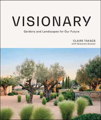 Visionary: Gardens and Landscapes for Our Future