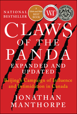 Claws of the Panda: Beijing's Campaign of Influence and Intimidation in Canada