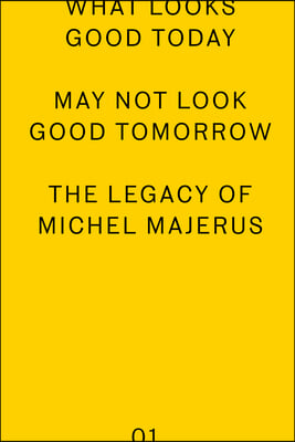 What Looks Good Today May Not Look Good Tomorrow: The Legacy of Michel Majerus