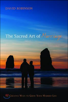 The Sacred Art of Marriage