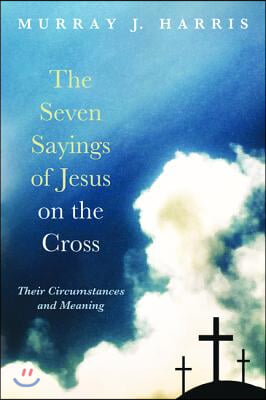 The Seven Sayings of Jesus on the Cross