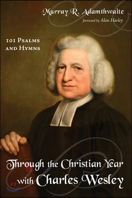 Through the Christian Year with Charles Wesley