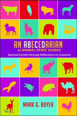 An Abecedarian of Animal Spirit Guides