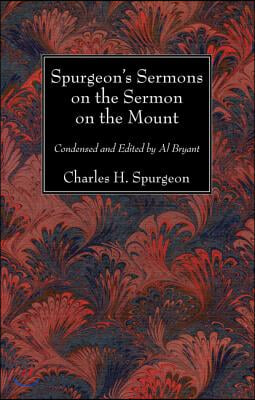 Spurgeon&#39;s Sermons on the Sermon on the Mount