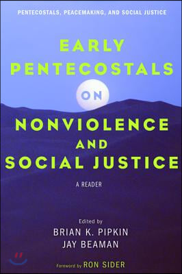 Early Pentecostals on Nonviolence and Social Justice