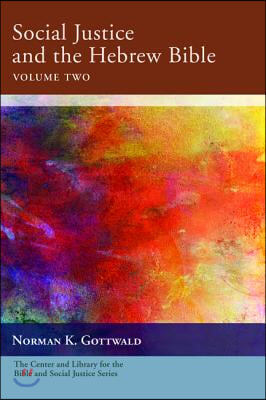 Social Justice and the Hebrew Bible, Volume Two