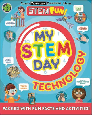 My Stem Day: Technology: Packed with Fun Facts and Activities!