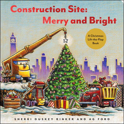 Construction Site: Merry and Bright: A Christmas Lift-The-Flap Book