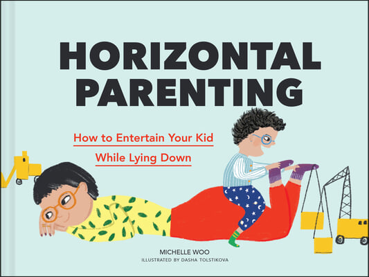 Horizontal Parenting: How to Entertain Your Kid While Lying Down