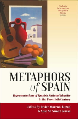 Metaphors of Spain: Representations of Spanish National Identity in the Twentieth Century