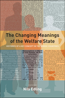 The Changing Meanings of the Welfare State: Histories of a Key Concept in the Nordic Countries