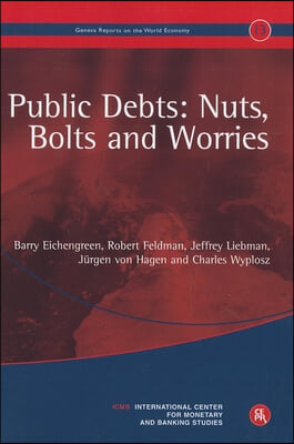 Public Debts: Nuts, Bolts, and Worries: Geneva Reports on the World Economy 13