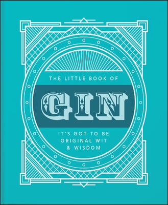 The Little Book of Gin (with Gift Wrap): Distilled to Perfection