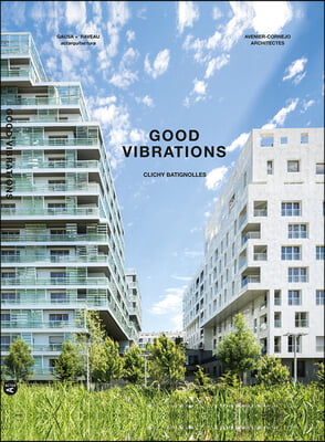 Good Vibrations: Clichy Batignolles: Lot E8 &amp; Parc 1