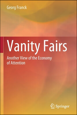 Vanity Fairs: Another View of the Economy of Attention