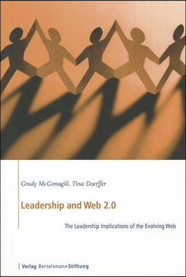 Leadership and Web 2.0: The Leadership Implications of the Evolving Web