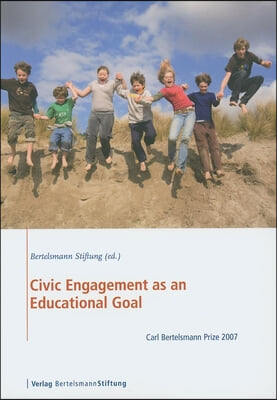 Civic Engagement as an Educational Goal: Carl Bertelsmann Prize 2007