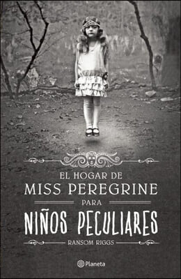 El hogar de Miss Peregrine para ninos peculiares / The peculiar children's home of Miss Peregrine