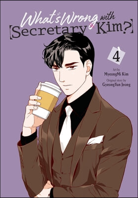 What&#39;s Wrong with Secretary Kim?, Vol. 4