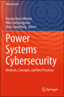 Power Systems Cybersecurity: Methods, Concepts, and Best Practices