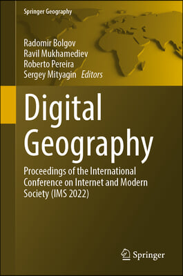 Digital Geography: Proceedings of the International Conference on Internet and Modern Society (IMS 2022)