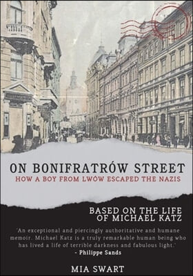 On Bonifratrów Street: How a Boy from Lwów Escaped the Nazis, Based on the Life of Michael Katz
