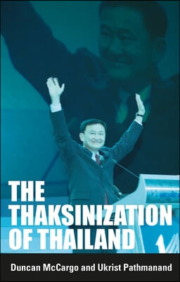 The Thaksinization of Thailand