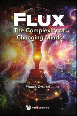 Flux: The Complexity of Changing Minds