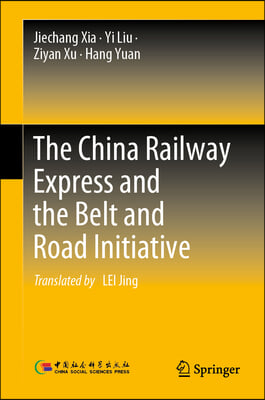 The China Railway Express and the Belt and Road Initiative