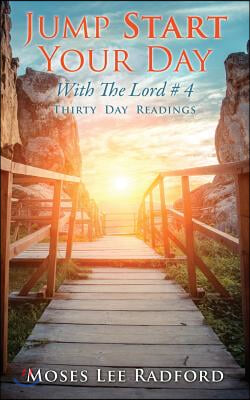 Jump Start Your Day with the Lord # 4