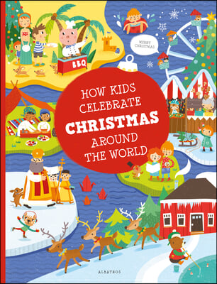 How Kids Celebrate Christmas Around the World